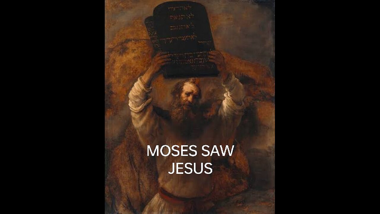 MOSES SAW JESUS