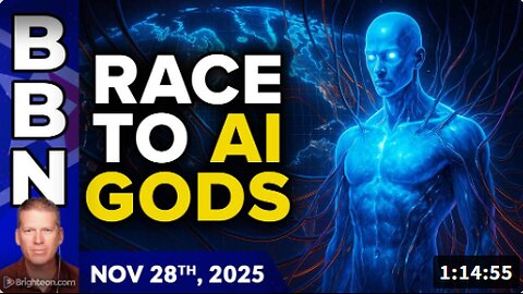 Brighteon Broadcast News, Nov 28, 2025 - AI frontier labs are risking humanity in race to become AI GODS
