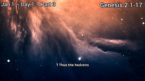 Bible in a Year! Jan 1 ~ Day 1 ~ Part 3. Genesis 2:1-17. Faith Scripture Truth Devotional!