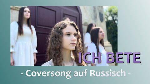 "ICH BETE" - ein Coversong auf Russisch -