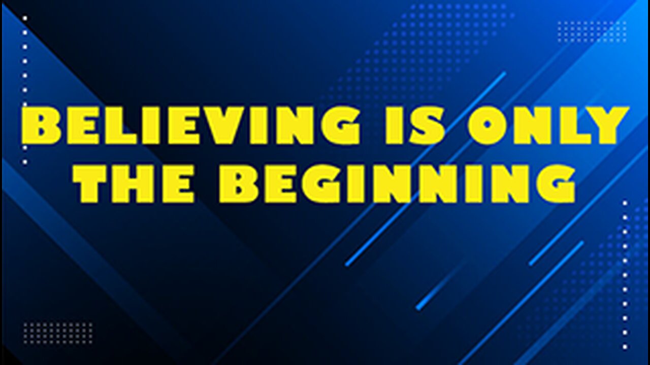 BELIEVING IS ONLY THE BEGINNING // Rusty L Hathcock