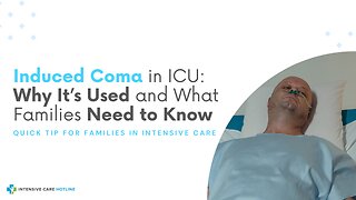Induced Coma in ICU: Why It’s Used and What Families Need to Know