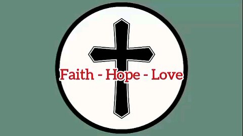 Faith, Hope, Love - 1 Corinthians 13:13 - Message From God - Evangelical Message - Bible Quote - God's Word