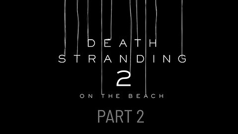 DEATH STRANDING 2: Crossing The Mexican Border