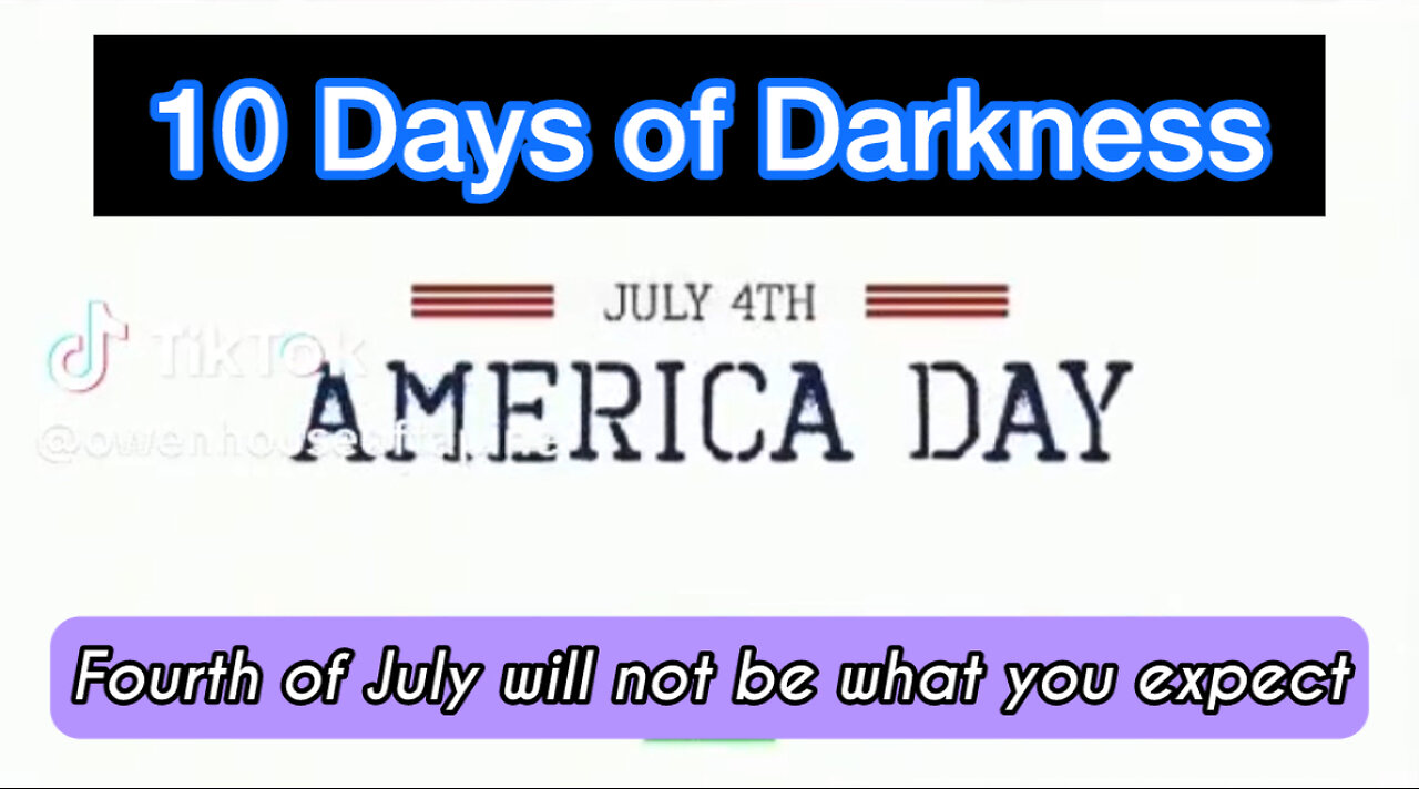 Could July 4 start 10 Days of Darkness?