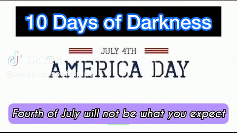 Could July 4 start 10 Days of Darkness?