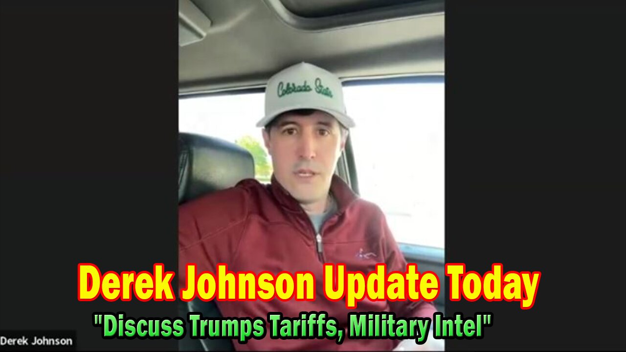 Derek Johnson & Jon Dowling Update Today Apr 11: "Discuss Trumps Tariffs, Military Intel"