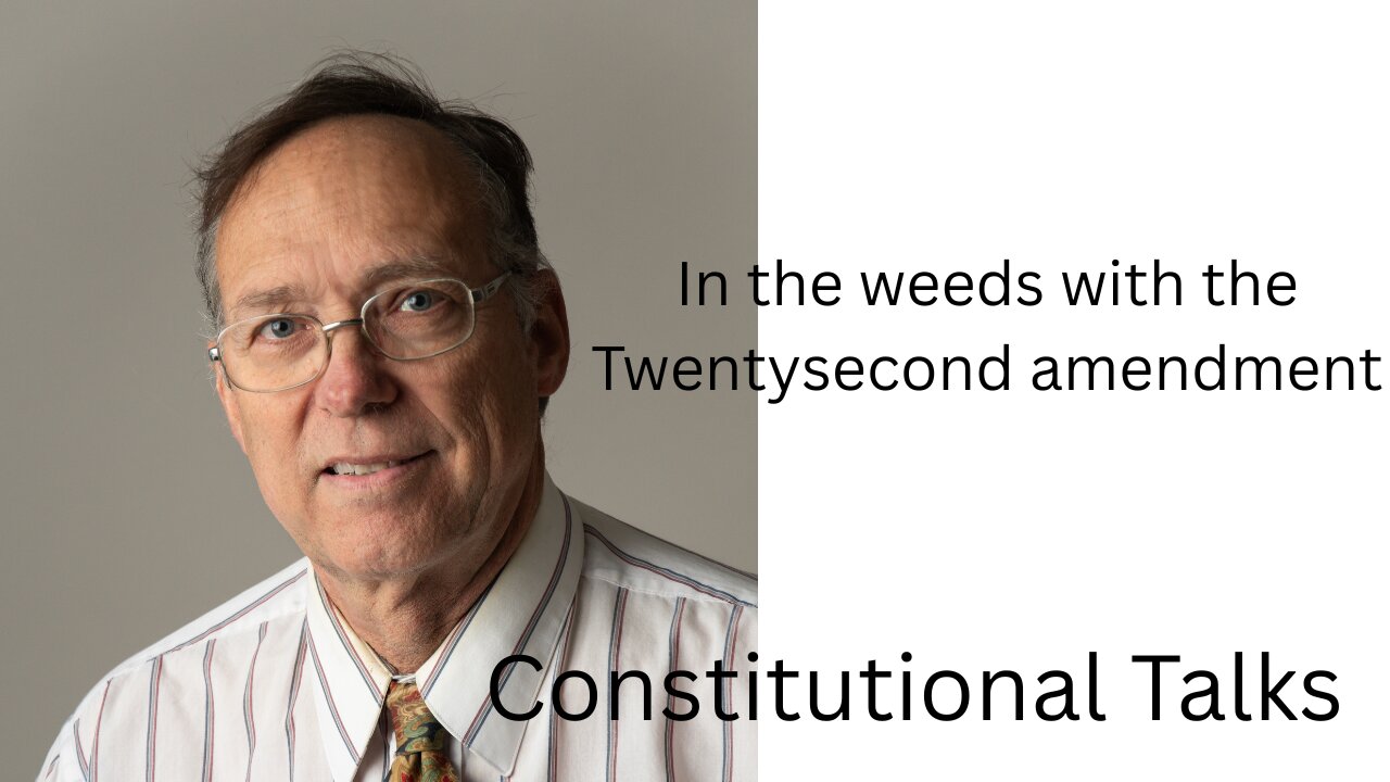 In The Weeds with the Twenty Second Amendment