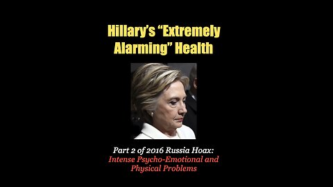 Hillary's "Extremely Alarming" Health