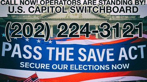 SAVE ACT! CALL CONGRESS NOW! 202-224-3121