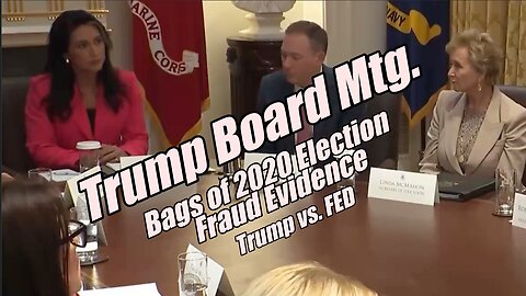 Board Mtg: Bags of 2020 Election Fraud Evidence. Trump vs. FED. B2T Show, Aug 26, 2025