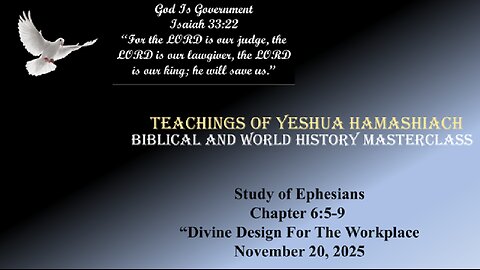 11-20-25 Study of Ephesians Chapter 6:5-9 "Divine Design For Workplace"