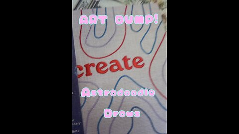 Astradoodle Draws S1 E4: Art Dump