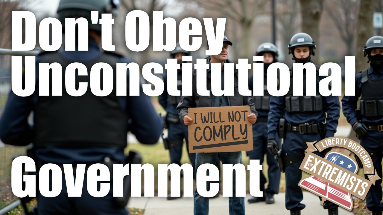 Don't Submit To UNCONSTITUTIONAL Government!