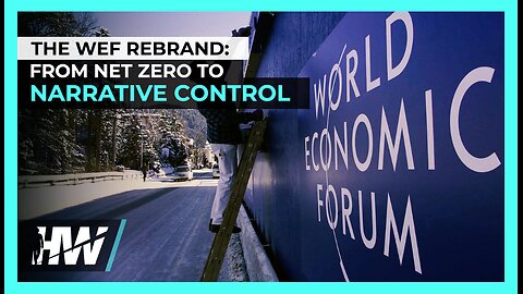THE WEF REBRAND: FROM NET ZERO TO NARRATIVE CONTROL
