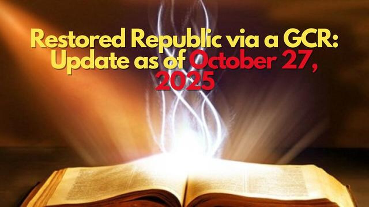 Restored Republic via a GCR: Update as of October 27, 2025