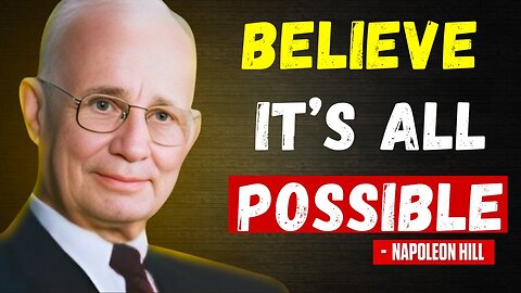 Learn To Believe As If Anything Is Possible | Napoleon Hill