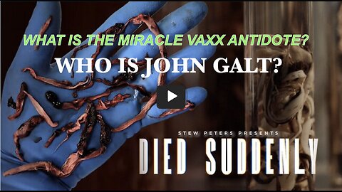 DIED SUDDENLY. THE WORLD IS AWAKENING TO THE FACT THEY WANT TO KILL YOU! WHO IS John Galt?