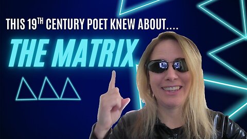 How did this 19th Century Poet Know About The Matrix?