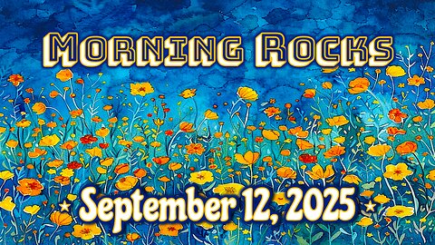 ☀️ Morning Rocks - 9.12.25
