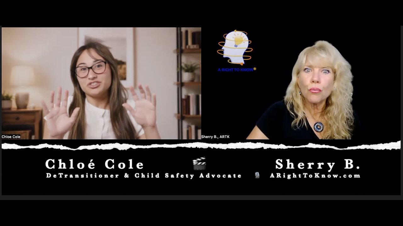 ARTK#296 Sherry B w Chloé Cole, DeTransitioner & Child Safety Advocate. From Mutilation to Mission!