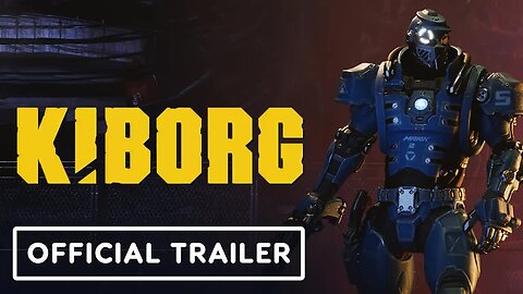 Kiborg - Official New Playable Demo Trailer
