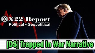 X22 Report - [DS] Trapped In War Narrative, Domestic Terror Units Are Being Mapped, Targets Locked