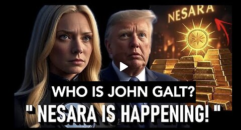 NESARA Has ALREADY Started – URGENT The End Of The Fiat System. WHO IS John Galt?