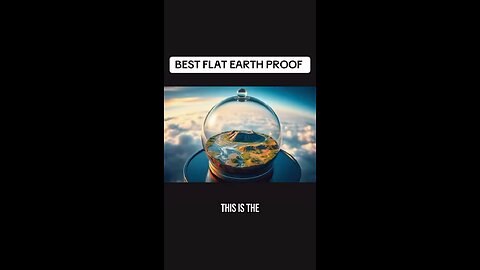 Flat Earth Proof