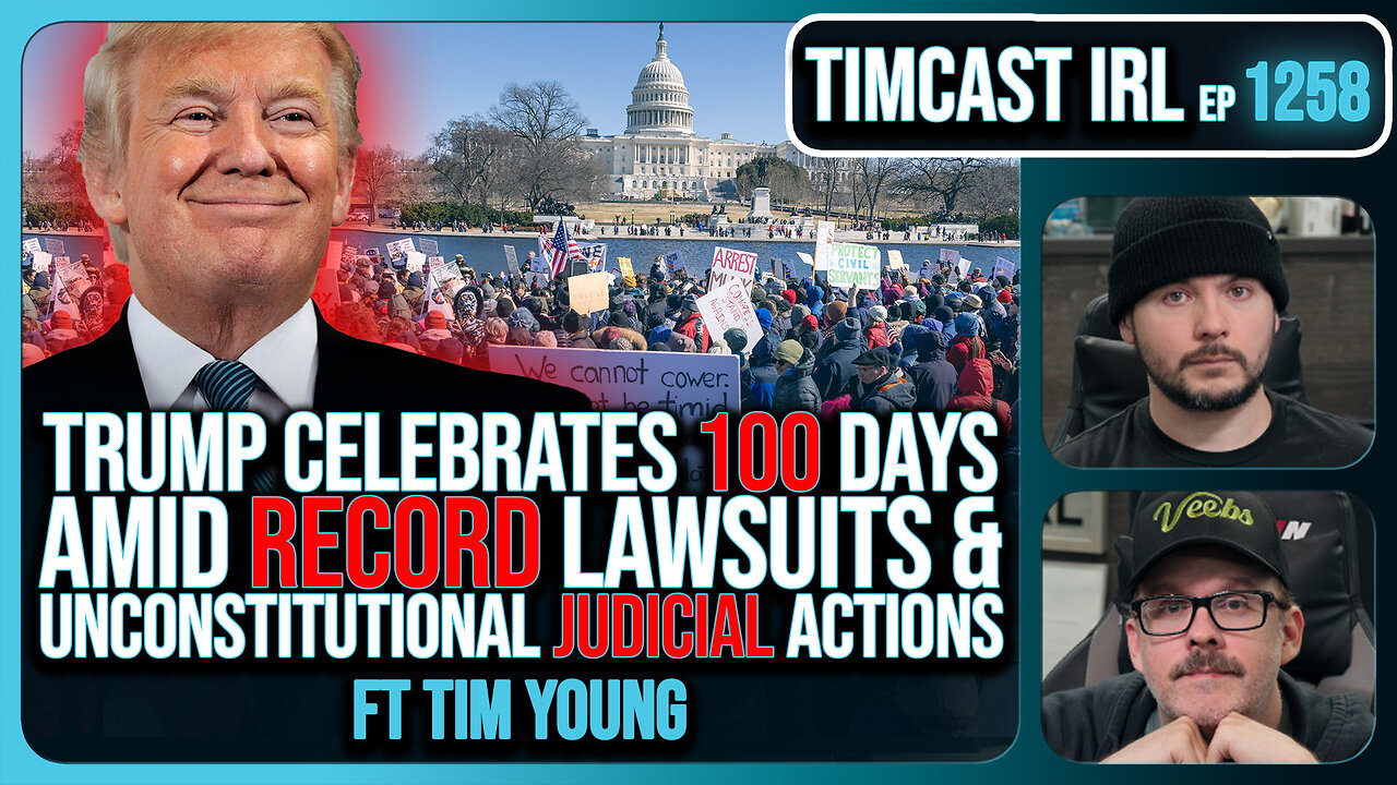 Trump Celebrates 100 Days Amid RECORD Lawsuits & Unconstitutional Judicial Actions | Timcast IRL
