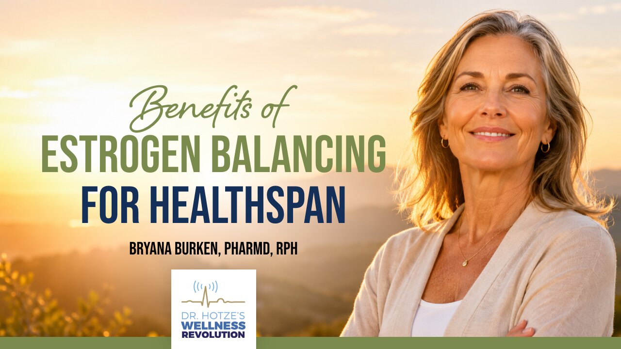 Benefits of Estrogen Balancing for Healthspan with Bryana Burken, PharmD, RPh