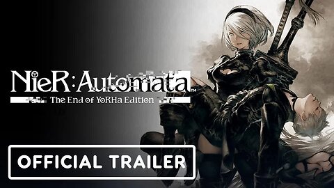 Nier - Automata The End of YoRHa Edition - Official Nintendo Switch Trailer