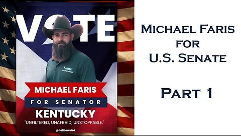 Michael Faris for US Senate – Part 1