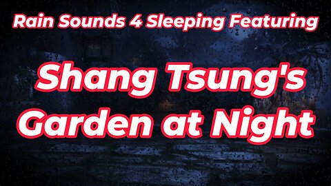 Rain Sounds 4 Sleeping Featuring Shang Tsung's Garden at Night
