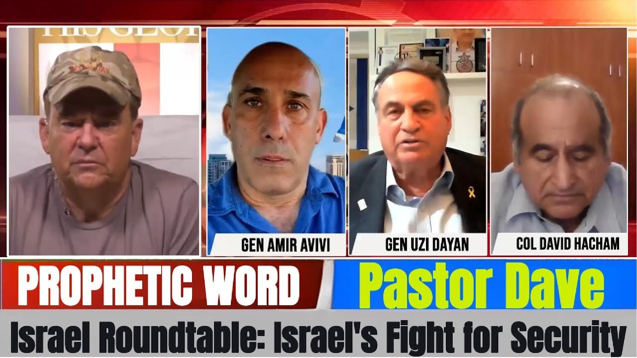 Pastor Dave PROPHETIC WORD - Israel Roundtable: Israel's Fight for Security
