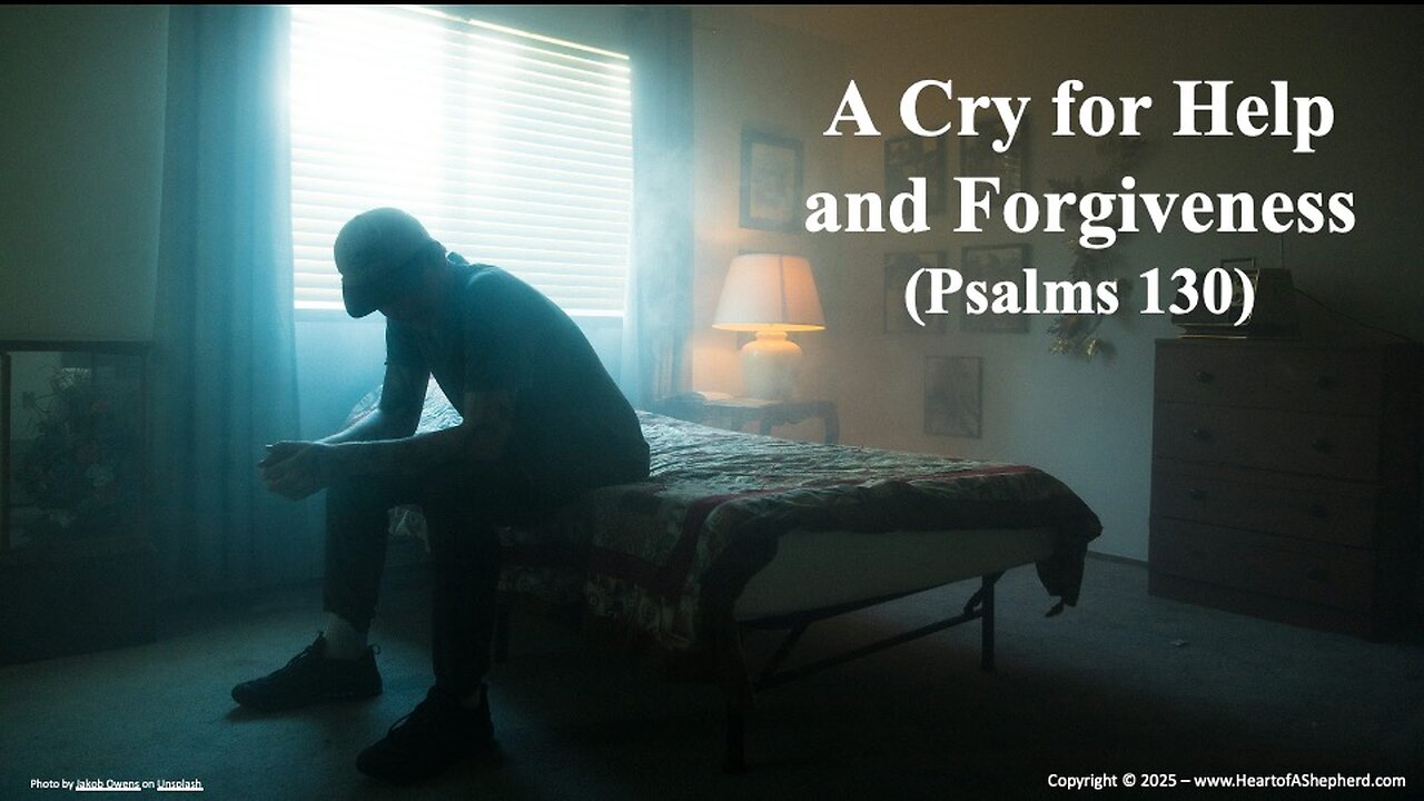 A Cry for Help and Forgiveness (Psalms 130), daily Bible study from www.HeartofAShepherd.com.