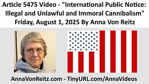 International Public Notice: Illegal and Unlawful and Immoral Cannibalism By Anna Von Reitz