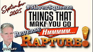 Hmmmmm... September REVERSE Rapture, #SilverSqueeze! Bo Polny