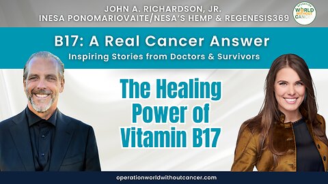 B17: A Real Cancer Answer – Inesa Ponomariovaite – The Healing Power of B17