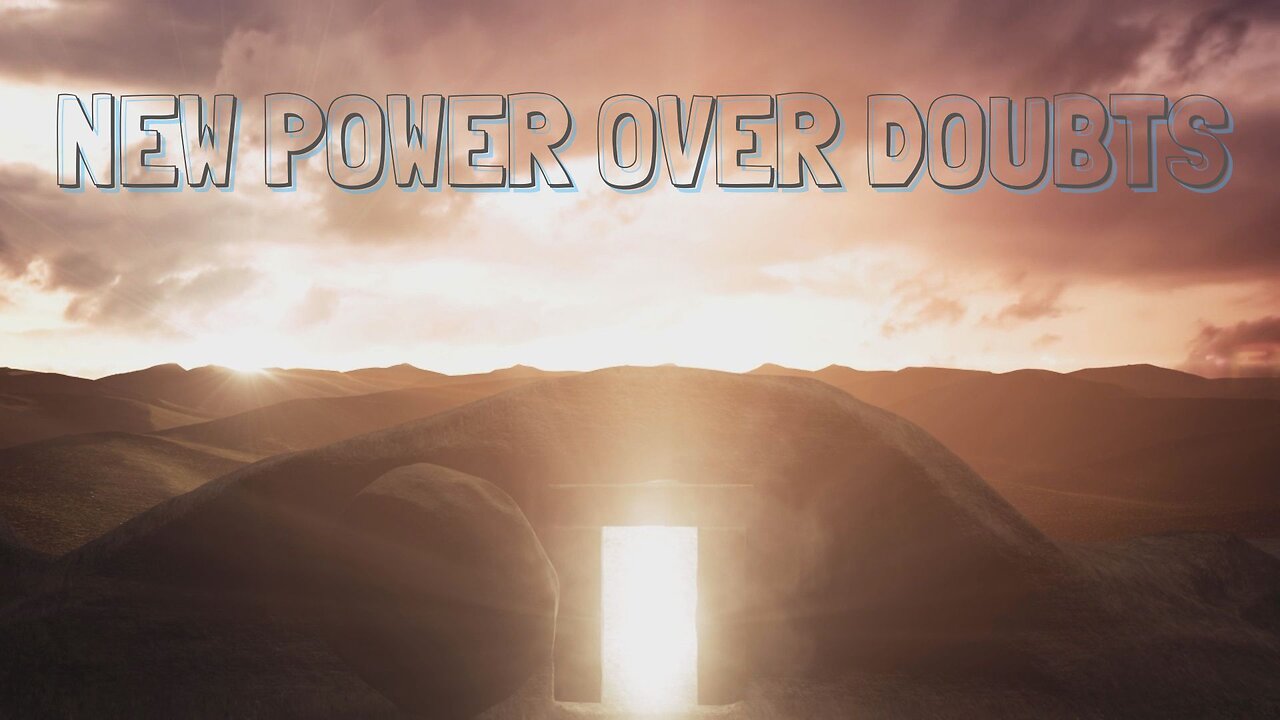 New Power Over Doubts