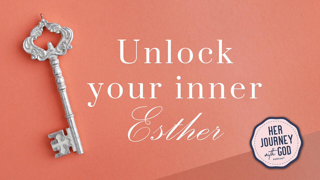 3 Keys to Unlocking Your Inner Esther | Spiritual Growth & Character
