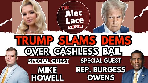 Guests: Rep. Burgess Owens, Mike Howell | Trump Condemns Ukraine Refugee Murder | The Alec Lace Show