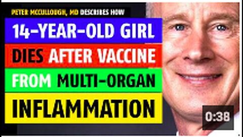 "14-Year-Old Girl Succumbs to Inflammation Post-Vaccination, Reports Dr. Peter McCullough"