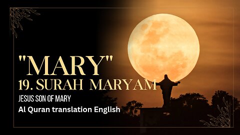 Mary (maryam) 19 chapter of Quran