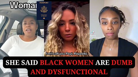 A woman said Black Women are Dumb and Dysfunctional