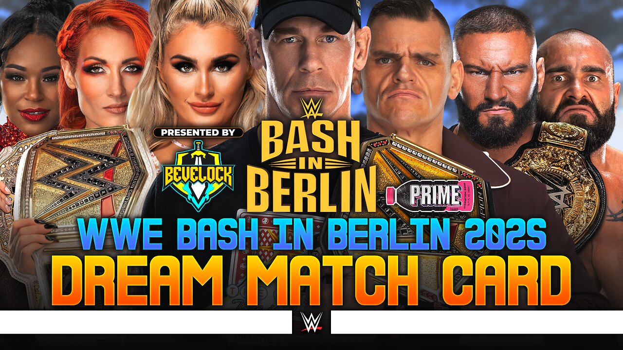 WWE Bash in Berlin 2025 - Dream Match Card [v2] | Bevelock