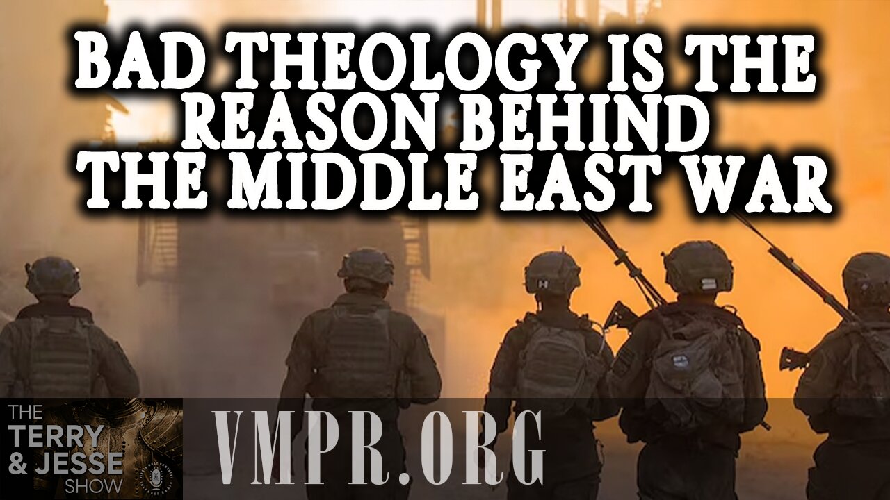 26 Jun 25, The Terry & Jesse Show: Bad Theology Is the Reason Behind the Middle East War