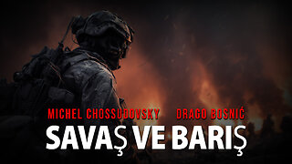 SAVAŞ VE BARIŞ - MICHEL CHOSSUDOVSKY & DRAGO BOSNIĆ