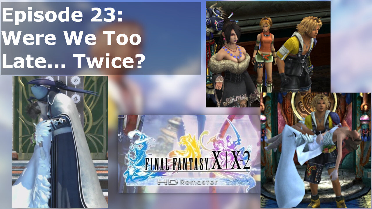 Episode 23: Were We Too Late... Twice?