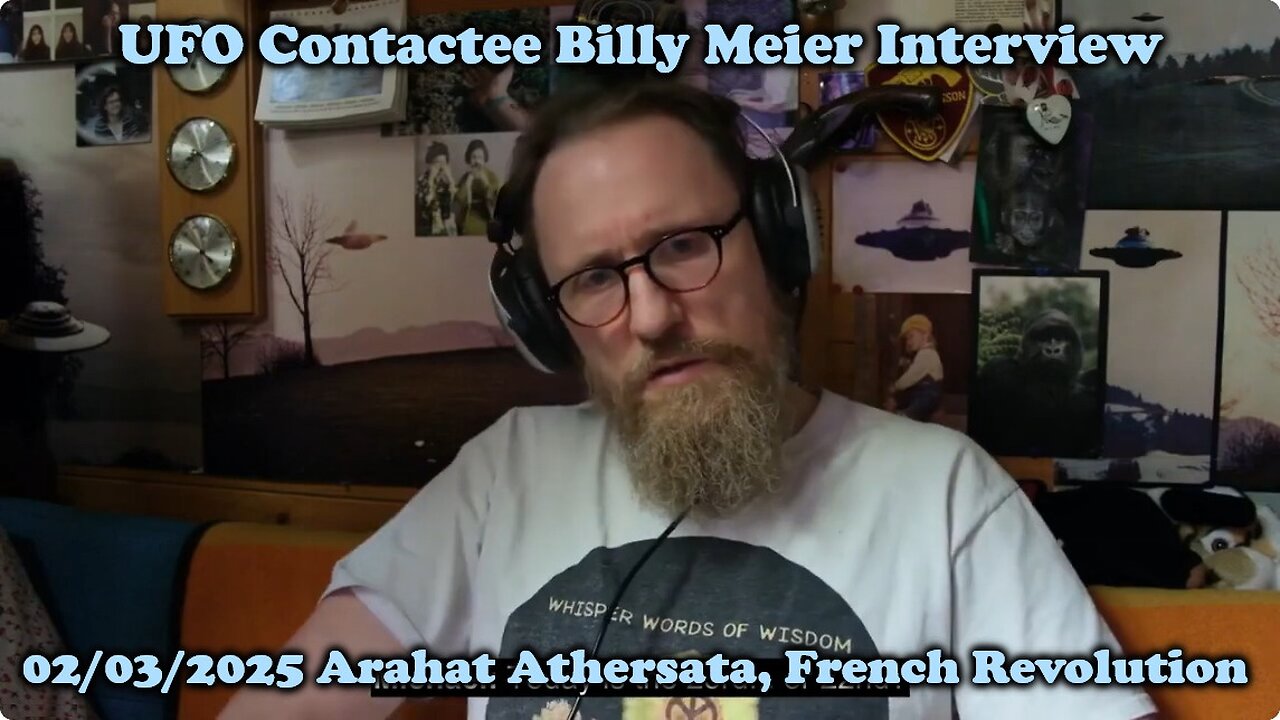 UFO Contactee Billy Meier Interview - Billy Interview 02/03/2025 Arahat Athersata, French Revolution